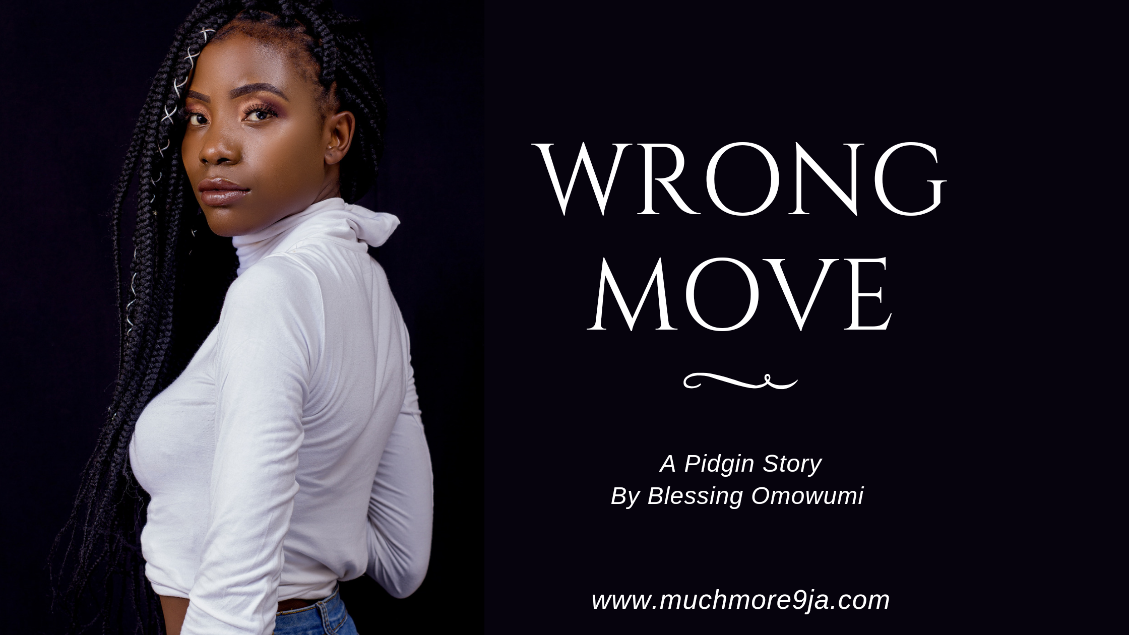 Wrong Move Pidgin Story