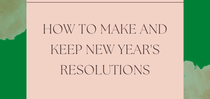 How to Make and Keep New Year's Resolutions