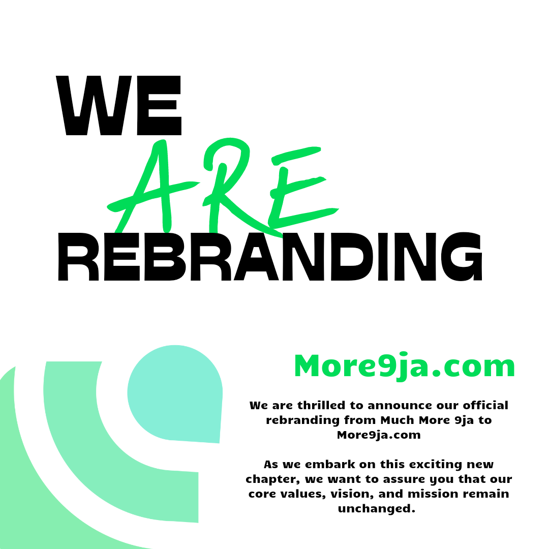 We are thrilled to announce our official rebranding from Much More 9ja to More9ja.com